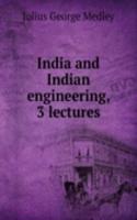 India and Indian engineering, 3 lectures