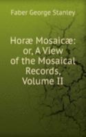 Horae Mosaicae: or, A View of the Mosaical Records, Volume II