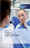 Trigeminal Neuralgia