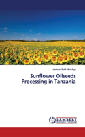 Sunflower Oilseeds Processing in Tanzania