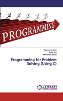 Programming for Problem Solving (Using C)