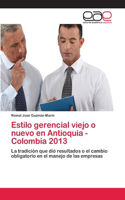 Estilo gerencial viejo o nuevo en Antioquia - Colombia 2013
