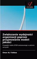 Zwiększanie wydajności organizacji poprzez przyjmowanie modeli jakości