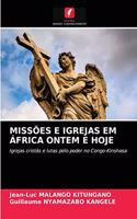 Missões E Igrejas Em África Ontem E Hoje