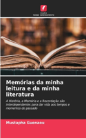 Memórias da minha leitura e da minha literatura
