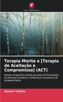 Terapia Morita e [Terapia de Aceitação e Compromisso] (ACT)