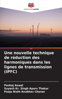 nouvelle technique de réduction des harmoniques dans les lignes de transmission (IPFC)