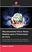 Macroeconomia física: Novos Modelos para a Preservação da Terra