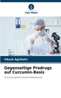 Gegenseitige Prodrugs auf Curcumin-Basis