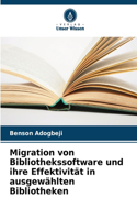 Migration von Bibliothekssoftware und ihre Effektivität in ausgewählten Bibliotheken