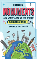 Famous Monuments and Landmarks of the World: Coloring Book for Kids and Adults Interesting Facts and Learning Book Vol 1