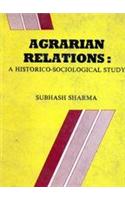 Agrarian Relations :  A Historico-Sociological Study