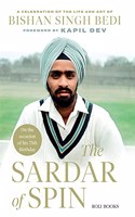 The Sardar of Spin : A Celebration of the Life and Art of Bishan Singh Bedi