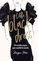 Little black dress: El vestido que cambio la moda