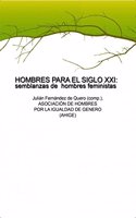 HOMBRES PARA EL SIGLO XXI : semblanzas de hombres feministas