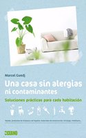 UNA CASA SIN ALERGIAS NI CONTAMINANTES: Soluciones practicas para cada habitacion (ECOLOGIA PRACTICA)