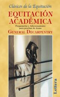 Equitacion Academica: Preparacion y Adiestramiento Para Pruebas de Doma
