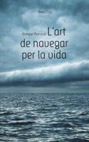 L'art de navegar per la vida (Catalan Edition)