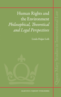 Human Rights and the Environment: Philosophical, Theoretical and Legal Perspectives