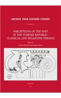 Perceptions of the Past in the Turkish Republic