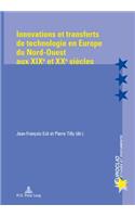 Innovations Et Transferts De Technologie En Europe Du Nord-Ouest Aux XIXe Et XXe Siaecles