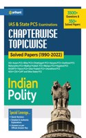 IAS & State PCS Examinations Chapterwise Topicwise Solved Papers (1990-2022) Indian Polity