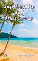 Unto Eternity and Other Stories