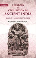 A History of Civilisation in Ancient India: Based on Sanscrit Literature 1st