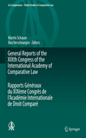 General Reports of the Xixth Congress of the International Academy of Comparative Law Rapports Généraux Du Xixème Congrès de l'Académie Internationale de Droit Comparé
