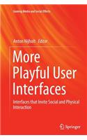 More Playful User Interfaces: Interfaces that Invite Social and Physical Interaction(Gaming Media and Social Effects)