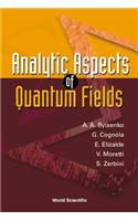 Analytic Aspects Of Quantum Fields