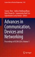 Advances in Communication, Devices and Networking: Proceedings of Iccdn 2024 (2)