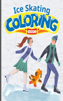 Ice Skating Fun Coloring Book For Kids: The Coolest Ice Skating Coloring Book, Ice Skating Activity Coloring Book