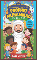 30 Amazing Traits of Prophet Muhammad for kids 6-12