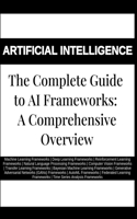 Complete Guide to AI Frameworks