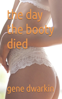 The day the booty died