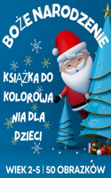 Świąteczna Kolorowanka dla Dzieci w Wieku od 2 do 5 Lat
