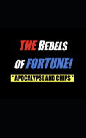 Rebels of Fortune - Apocalypse and Chips