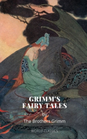 Grimm's Fairy Tales by The Brothers Grimm