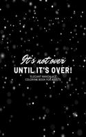 It's not over until it's over!: "ELEGANT MANDALA 2" Coloring Book for Adults, Activity Book, Large 8.5"x11", Ability to Relax, Brain Experiences Relief, Lower Stress Level