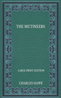 The Mutineers - Large Print Edition