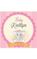 Baby Kaitlyn A Simple Book of Firsts