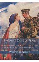 Britain's Deadly Peril: Are We Told the Truth?: Original Text