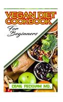 Vegan Diet Cookbook For Beginners: A Bunch of Vegan Recipes and Guide To Boost your Overall Well being to live a healthy life!