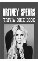 Britney Spears Trivia Quiz Book: The One With All The Questions