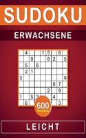 Sudoku Erwachsene Leicht: 600 Sudokus für Erwachsene mit Lösungen, 9X9, Rätselbuch, Geschenkidee für Erwachsene, Jugendliche und für Großeltern und Senioren.