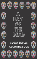 Day Of The Dead Sugar Skulls Coloring Book