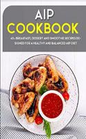 AIP Cookbook: 40+ Breakfast, Dessert and Smoothie Recipes designed for a healthy and balanced AIP diet