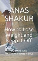 How to Lose Weight and Keep It Off