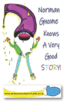Norman Gnome Knows A Very Good STORY!